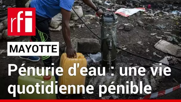 Pénurie d'eau à Mayotte : la vie quotidienne pénible • RFI