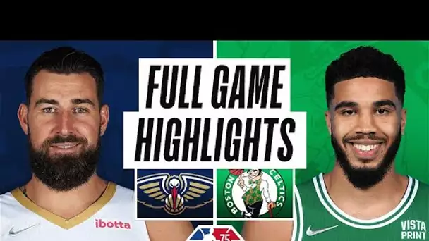 PELICANS at CELTICS | FULL GAME HIGHLIGHTS | January 17, 2022