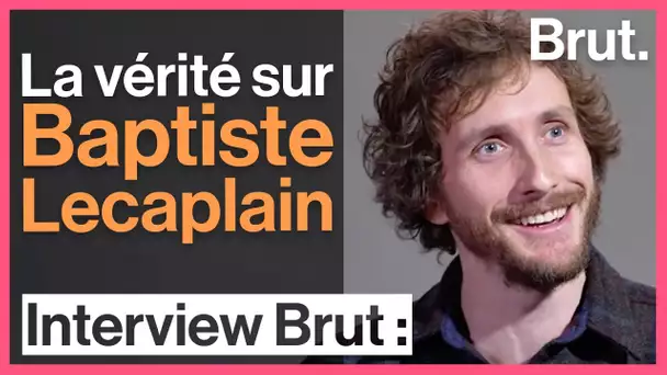 La vérité sur Baptiste Lecaplain