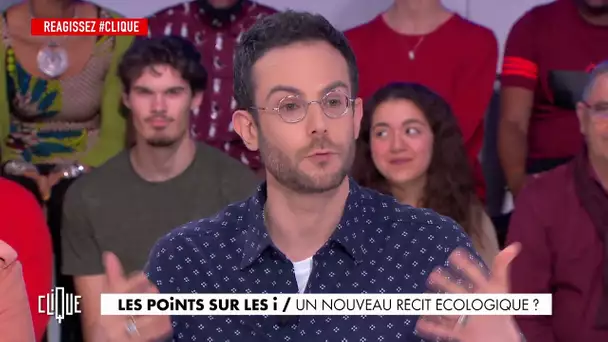 Clément Viktorovitch : Un nouveau récit écologique ? - Clique - CANAL+