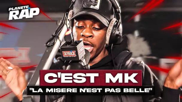 [EXCLU] C'est MK - La misère n'est pas belle #PlanèteRap