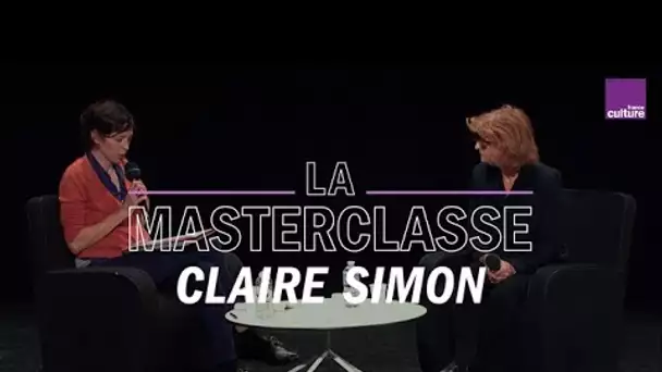 La Masterclasse de Claire Simon - France Culture