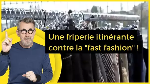 Une friperie itinérante contre la "fast fashion" !  - C Jamy