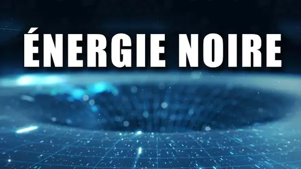 Energie noire - La cosmologie face à ses fantômes ! LDDE