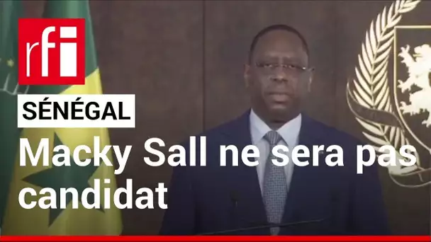 Sénégal : Macky Sall ne sera pas candidat à un troisième mandat présidentiel • RFI