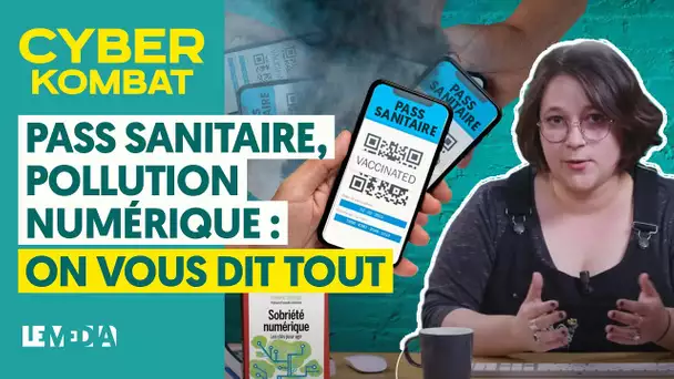 PASS SANITAIRE, POLLUTION NUMÉRIQUE : ON VOUS DIT TOUT