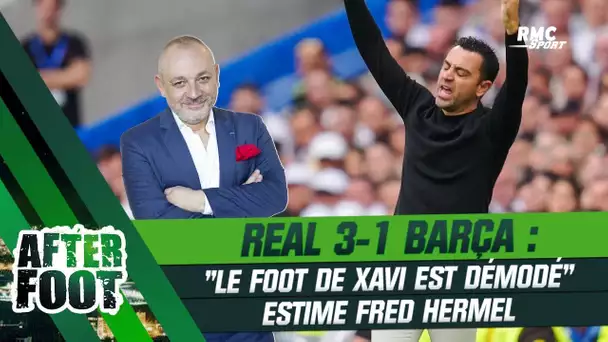 Real Madrid 3-1 Barça : "Le football de Xavi est démodé" juge Hermel