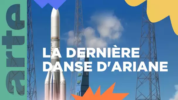 Dossier : la fin d'Ariane 5 | ARTE Family