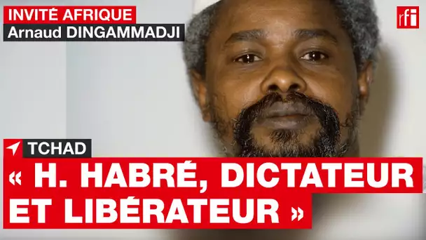 « Hissène Habré a été à la fois dictateur et libérateur du Tchad », souligne A. Dingammadji • RFI