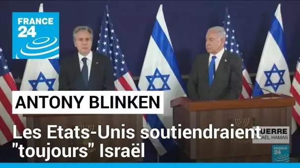 Les États-Unis seront "toujours à vos côtés": Blinken à Israël • FRANCE 24
