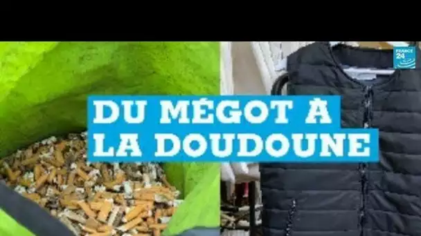 Du mégot à la doudoune, une start-up française révolutionne le recyclage • FRANCE 24