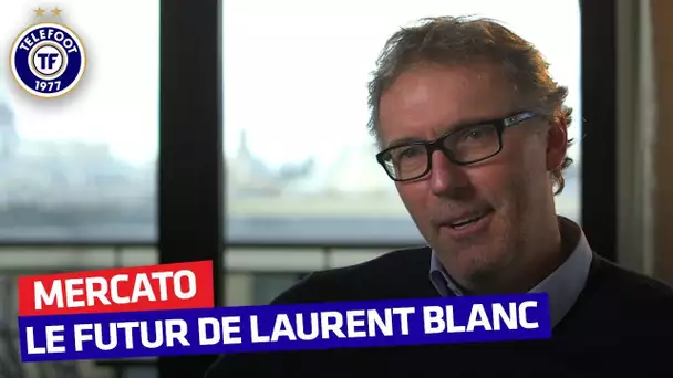 Laurent Blanc : "Certainement sur un banc l'année prochaine, je l'espère"