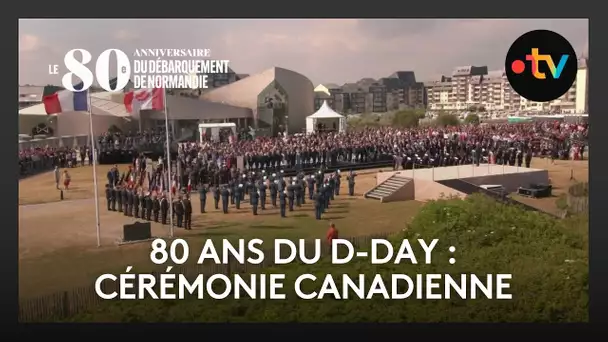 80ᵉ anniversaire du Débarquement :  cérémonie canadienne à Courseulles-sur-Mer