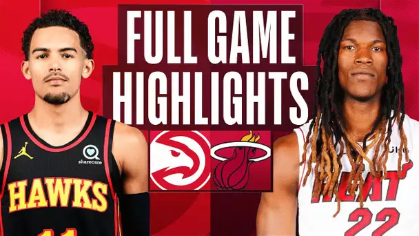 HAWKS at HEAT | FULL GAME HIGHLIGHTS | March 6, 2023