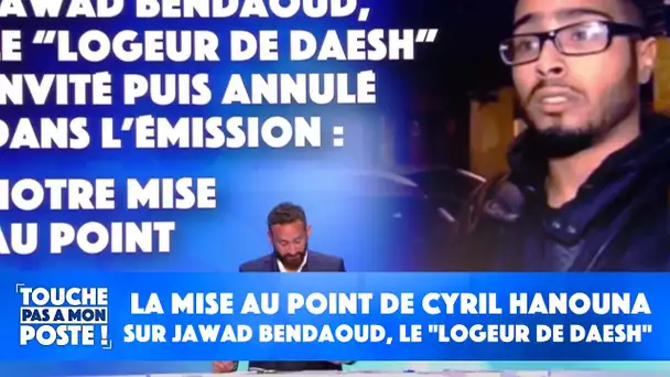 Jawad Bendaoud, le "logeur de Daesh" invité, puis annulé : la mise au point de Cyril Hanouna
