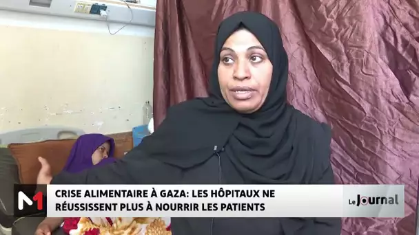Crise alimentaire à Gaza : les hôpitaux ne réussissent plus à nourrir les patients
