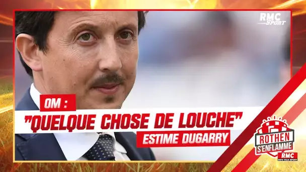 OM : "Pourquoi Longoria ne porte pas plainte ? Il y a quelque chose de louche" estime Dugarry