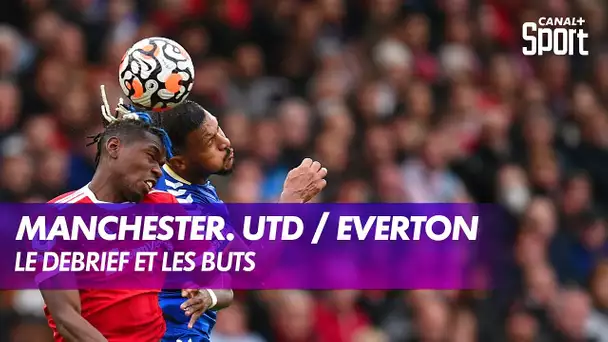 Manchester United / Everton : Le debrief et les buts