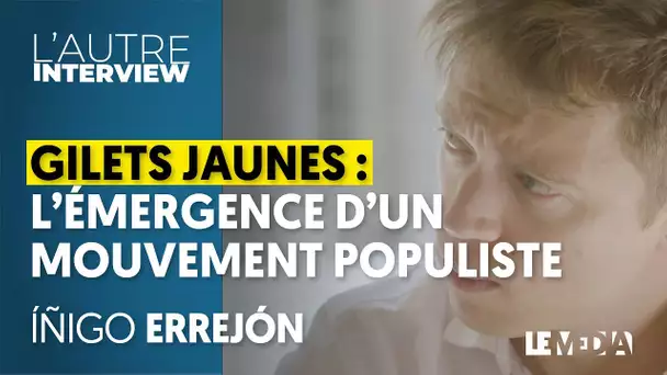 GILETS JAUNES : L&#039;ÉMERGENCE D&#039;UN MOUVEMENT POPULISTE - ÍÑIGO ERREJÓN