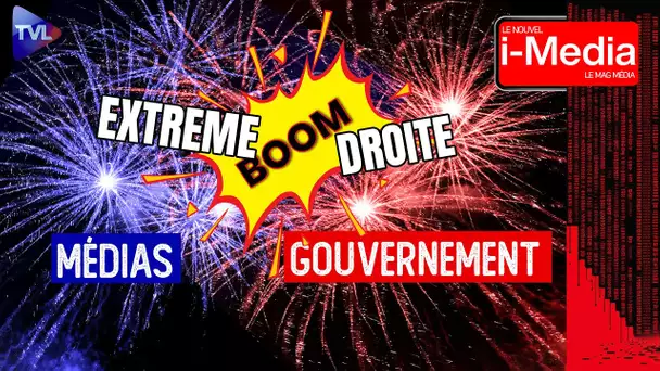 Média/Gouvernement et 14 juillet : La (dé)fête nationale - Le Nouvel I-Média n°452 - TVL