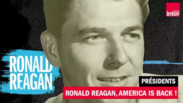Ronald Reagan, America is back ! (1981 - 1989) - Présidents