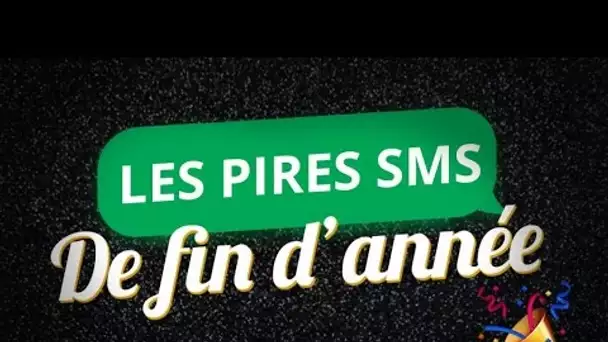 Top 11 des pires sms de fin d'année