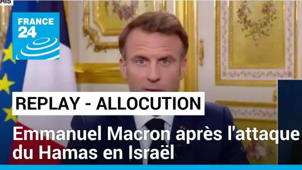 REPLAY - Allocution d'Emmanuel Macron après l'attaque du Hamas en Israël • FRANCE 24