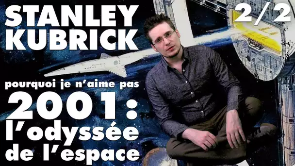 Hors Série #2 - Pourquoi je n'aime pas 2001 l'Odyssée de l'Espace (2/2)