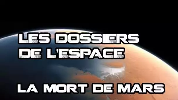 LES DOSSIERS DE L'ESPACE - LA MORT DE MARS