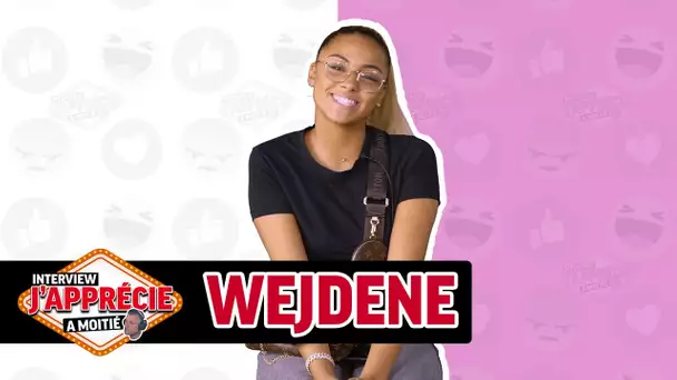 Interview - J'apprécie à moitié avec Wejdene #19