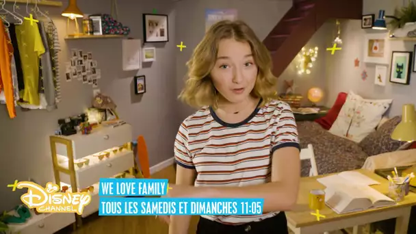 We love family - Tous les samedis et dimanches à 11h05 sur Disney Channel !