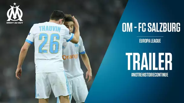 OM - Salzburg | Le trailer #NotreHistoireContinue