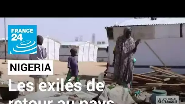 Des milliers de Nigérians renvoyés chez eux malgré l'insurrection jihadiste • FRANCE 24