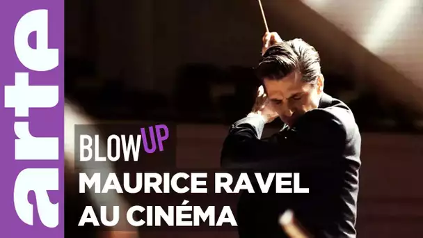 Maurice Ravel au cinéma - Blow Up - ARTE