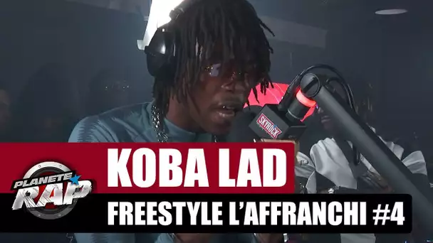 Koba LaD - Freestyle l'Affranchi #4 #PlanèteRap
