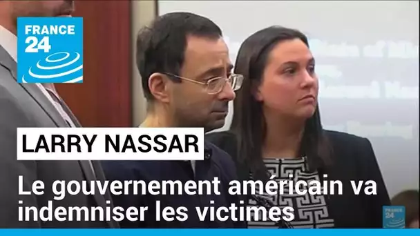 Affaire Larry Nassar : le gouvernement américain va indemniser les victimes d'agressions sexuelles