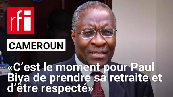 Cameroun: «C’est le moment pour Paul Biya de prendre sa retraite et d’être respecté» • RFI
