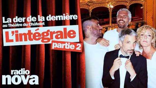En direct : la der de « La dernière » au Théâtre du Châtelet