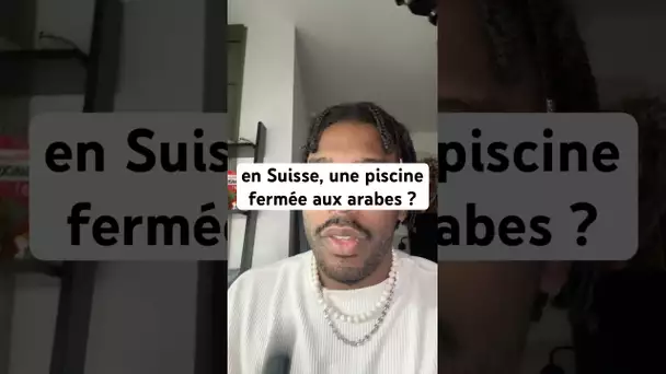 ils ont empêché les arabes français de venir dans une piscine en Suisse ?