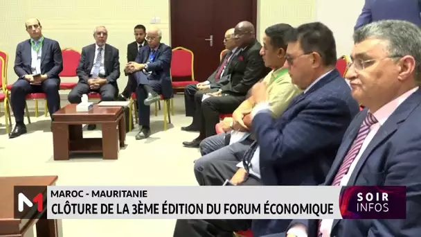 Maroc-Mauritanie : Clôture de la 3ème édition du forum économique