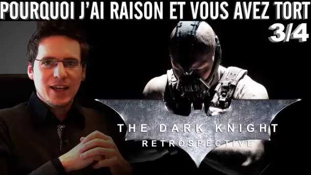 Pourquoi j&#039;ai Raison et vous avez Tort - Dark Knight Retrospective : Part 3 - The Dark Knight Rises