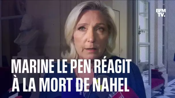 Marine Le Pen réagit à la mort de Nahel