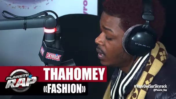 Thahomey "Fashion" #PlanèteRap