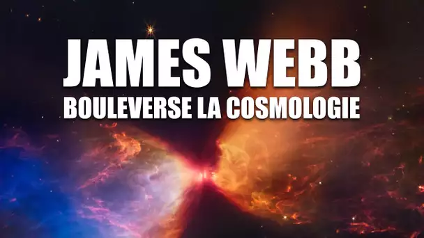 JAMES WEBB RÉVOLUTIONNE notre compréhension de L'UNIVERS !
