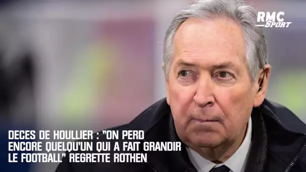 Décès de Houllier : "On perd encore quelqu'un qui a fait grandir le football" regrette Rothen