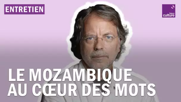 "Le Cartographe des absences" : Mia Couto, le Mozambique au cœur des mots