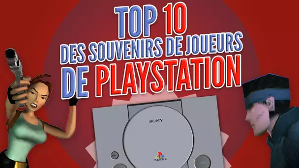 Top 10 des souvenirs des joueurs de Playstation