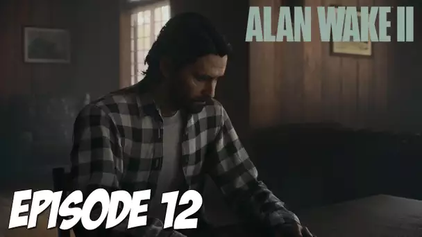 ALAN WAKE II : LE RUPTEUR | EPISODE 12 | 4K60