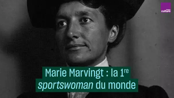 Marie Marvingt, la 1re 'sportswoman' du monde - #CulturePrime