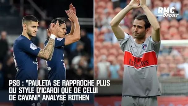 PSG : "Pauleta se rapproche plus du style d'Icardi que de celui de Cavani" analyse Rothen